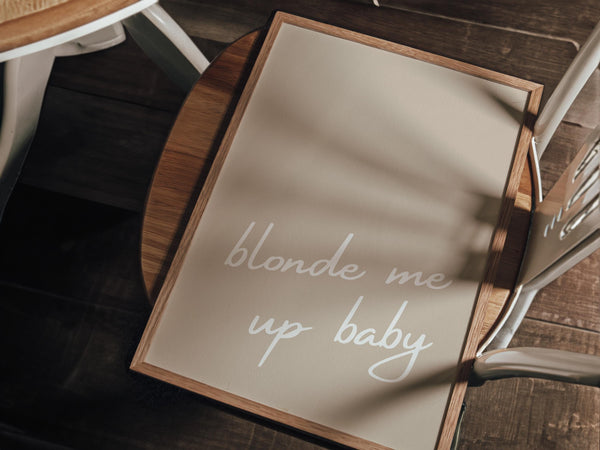 Blonde Me Up Baby Print