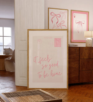 Feels So Good To Be Home Girly Print