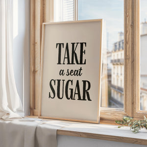Take A Seat Sugar Print