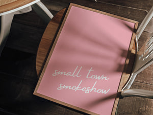 Pink Small Town Smokeshow Print