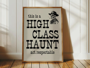 High Class Haunt Print