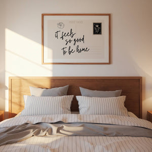 Feels So Good To Be Home - Physical Print