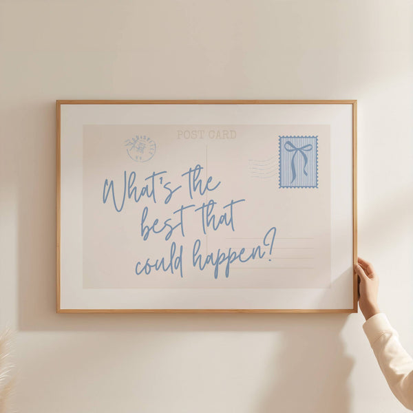 What's The Best That Could Happen Postcard Print