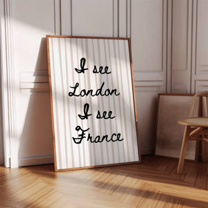 i see london i see france quote in black hand drawn style font on beige stripe background vertical orientation bathroom wall art
