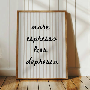 more espresso less depresso quote on vertical wall art in black hand drawn script font with light beige retro stripe background