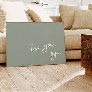 sage green background with white script typography love you bye quote horizontal orientation wall art