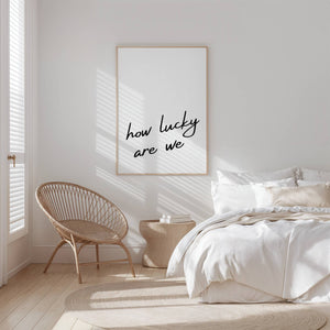 How Lucky Are We Minimalist Print
