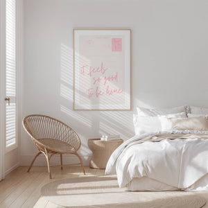 Feels So Good To Be Home Girly Print