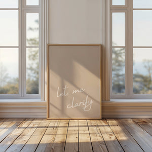 Let Me Clarify Print