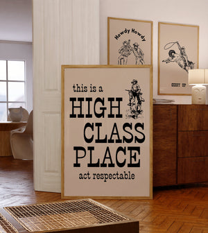 This Is A High Class Place Print