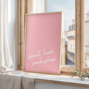 Pink Small Town Smokeshow Print