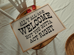 Y'all Are Welcome Print