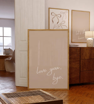 Love You Bye Print