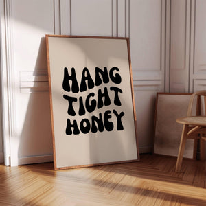 hang tight honey quote in black groovy wavy retro font on beige background poster