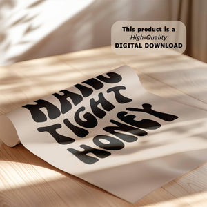 Hang Tight Honey Print