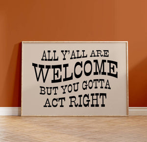 Y'all Are Welcome Print