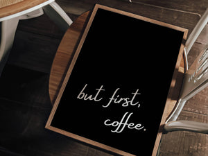 But First Coffee Print