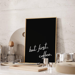 black background with white text, but first coffee wall art