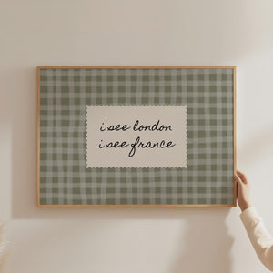 i see london i see france quote in black hand drawn script typography on olive green gingham poster, horizontal print for funny bathroom wall art